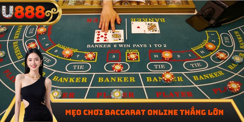 Mẹo chơi Baccarat online thắng lớn 