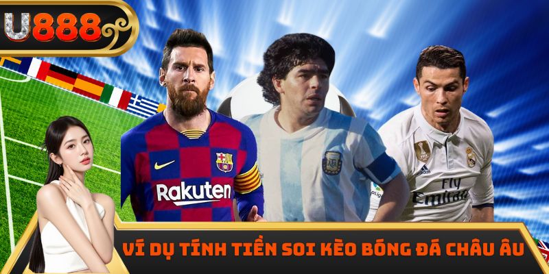 Ví dụ tính tiền soi kèo bóng đá châu Âu